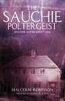 Malcolm Robinson - The Sauchie Poltergeist (And other Scottish ghostly tales)