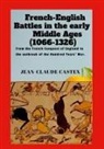 Jean-Claude Castex - FRENCH-ENGLISH BATTLES IN THE EARLY MIDDLE AGES