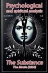 Charly Santos - Psychological and spiritual analysis The Substance (The movie) 2024