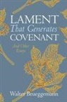 Walter Brueggemann - Lament That Generates Covenant