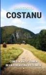 Ioan Costea - COSTANU sau CUM S-A V¿ZUT LUMEA DE LA FEREASTRA VIE¿II MELE - Vol. 1