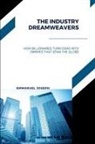 Joseph - The Industry Dreamweavers, How Billionaires Turn Ideas into Empires That Span the Globe