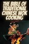 Doug Loxley - THE BIBLE OF TRADITIONAL CHINESE WOK COOKING