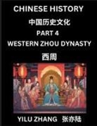 Yilu Zhang - Chinese History (Part 4) - Western Zhou Dynasty, Guide to Self-Learn, Easy Lessons for Beginner Students of Mandarin Language, Ancient Culture, Learn Reading Simplified Characters, Rise and Fall of Emperors, King and Queens, Kids, Teens, Young and Adults
