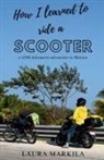 Laura Markila - How I Learned to Ride a Scooter