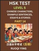 Ruoqi Ying - HSK Test Level 5 (Part 14)- Chinese Characters, Example Sentences, Essays & Stories- Self-learn Mandarin Chinese Characters for Hanyu Shuiping Kaoshi (HSK1), Easy Lessons for Beginners, Short Stories Reading Practice, Simplified Characters, Pinyin & Engli
