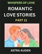 Astra Auden - Romantic Love Stories (Part 11)- A Collection of Short and Sweet Love Stories