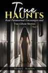 Adam C. Norton - True Haunts - Vol 1