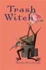 Martha Mccollough, Eileen Cleary - Trash Witch