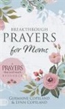 Germaine Copeland, Lynn Copeland - Breakthrough Prayers for Moms