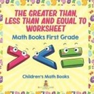 Baby - The Greater Than, Less Than and Equal To Worksheet - Math Books First Grade | Children's Math Books