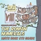 Baby - The Roman Numerals - Math Book 6th Grade | Children's Math Books