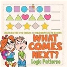 Baby - What Comes Next? Logic Patterns - Math Books for Grade 1 | Children's Math Books