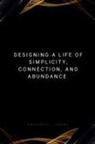 Joseph - Designing a Life of Simplicity, Connection, and Abundance