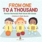 Baby - Practicing Roman Numerals - Math Book 6th Grade | Children's Math Books