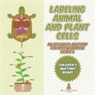 Baby - Labeling Animal and Plant Cells - An Advanced Anatomy for Kids Workbook Grade 6 | Children's Anatomy Books