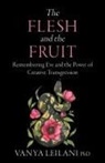 Vanya Leilani - The Flesh and the Fruit