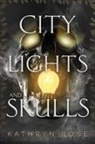 Kathryn Rose - City of Lights and Skulls