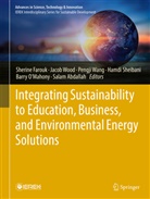Salam Abdallah, Sherine Farouk, Hamad Odhabi, Barry O'Mahony, Hamdi Sheibani, Pengji Wang... - Integrating Sustainability to Education, Business, and Environmental Energy Solutions