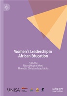 Christian Maphalala, Mncedisi Christian Maphalala, Ntombikayise Nkosi - Women's Leadership in African Education