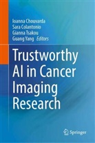 Ioanna Chouvarda, Sara Colantonio, Gianna Tsakou, Gianna Tsakou et al, Guang Yang - Trustworthy AI in Cancer Imaging Research