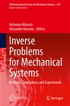 Kawano, Alexandre Kawano, Antonino Morassi - Inverse Problems for Mechanical Systems
