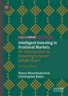 Christopher Bates, Panos Mourdoukoutas - Intelligent Investing in Irrational Markets