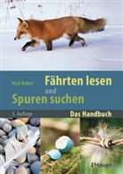 Nick Baker - Fährten lesen und Spuren suchen