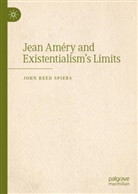 John Reed Spiers - Jean Améry and Existentialism's Limits