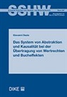Giovanni Dazio, Peter Forstmoser - Das System von Abstraktion und Kausalität bei der Übertragung von Wertrechten und Bucheffekten