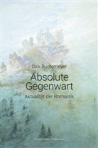 Dirk Rustemeyer - Absolute Gegenwart