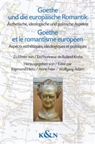 Wolfgang Adam, Anne Feler, Raymond Heitz - Goethe und die europäische Romantik. Goethe et le romantisme européen