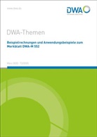 Abwasser und Abfall e.V. (DWA) Deutsche Vereinigung für Wasserwirtschaft, Deutsche Vereinigung für Wasserwirtschaft - Beispielrechnungen und Anwendungsbeispiele zum Merkblatt DWA-M 552