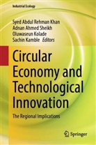 Adnan Ahmed Sheikh, Sachin Kamble, Syed Abdul Rehman Khan, Oluwaseun Kolade, Oluwaseun Kolade et al, Kolade Seun... - Circular Economy and Technological Innovation