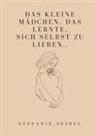 Stefanie Seidel - Das kleine Mädchen, das lernte, sich zu lieben
