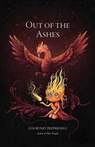 Courtney Peppernell - Out of the Ashes