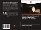 Juliana Braga Guedes - Maria Gabriela Llansol et Maurice Blanchot : l'écriture du désastre