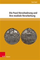 Susi Isert - Die Pazzi-Verschwörung und ihre mediale Verarbeitung