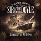 Katja Brügger, Tanya Kahana, Axel Prahl - Die geheimen Archive des Sir Arthur Conan Doyle - Kreuzfahrt ins Verderben, 1 Audio-CD (Audio book)