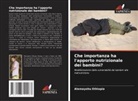 Alemayehu Ethiopia - Che importanza ha l'apporto nutrizionale dei bambini?