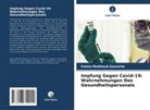 Fatma Medhioub Kaaniche - Impfung Gegen Covid-19: Wahrnehmungen Des Gesundheitspersonals
