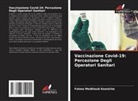 Fatma Medhioub Kaaniche - Vaccinazione Covid-19: Percezione Degli Operatori Sanitari