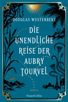 Douglas Westerbeke - Die unendliche Reise der Aubry Tourvel