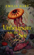 Emilia Hart - Unbeugsam wie die See