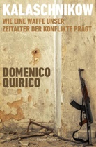 Domenico Quirico - Kalaschnikow. Wie eine Waffe unser Zeitalter der Konflikte prägt