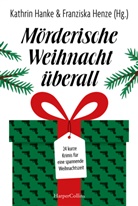 Isabella Archan, Thomas Becker, Heike Denzau, Christiane Dieckerhoff, Elsa Dix, Manfred Ertel... - Mörderische Weihnacht überall