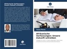 Yassa Pierre - Afrikanische Verfassungen: Unsere Zukunft schreiben