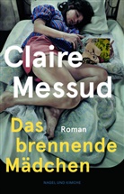 Claire Messud - Das brennende Mädchen