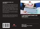 Gagandeep kaur Chahal, Nikita Dixit, ANU Girdhar - L'ESTHÉTIQUE DANS LES IMPLANTS