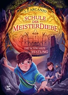 J J Arcanjo, J. J. Arcanjo, Timo Grubing - Schule der Meisterdiebe 4: Die schwarze Festung